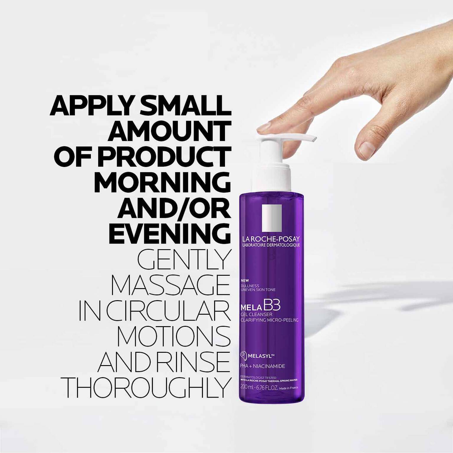 mela-b3-facial-gel-cleanser-with-melasyltm-niacinamide-p7 8_LaRochePosay-Product-MelaB3-MelaB3Cleanser-200ml-03337875890069-how-to_REV.jpg